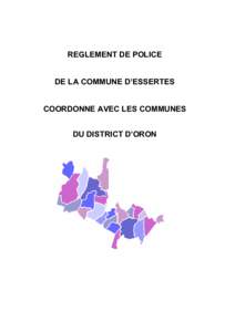 REGLEMENT DE POLICE DE LA COMMUNE D’ESSERTES COORDONNE AVEC LES COMMUNES DU DISTRICT D’ORON  2