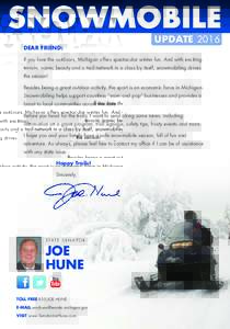 SNOWMOBILE DEAR FRIEND: UPDATEIf you love the outdoors, Michigan offers spectacular winter fun. And with exciting
