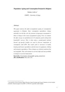 Population Ageing and Consumption Demand in Belgium Mathieu Lefèbvre∗ CREPP – University of Liège Abstract This paper analyzes the effect of population ageing on consumptions