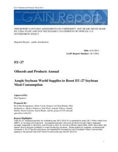 EU-27 Oilseeds and Products Annual[removed]THIS REPORT CONTAINS ASSESSMENTS OF COMMODITY AND TRADE ISSUES MADE BY USDA STAFF AND NOT NECESSARILY STATEMENTS OF OFFICIAL U.S. GOVERNMENT POLICY