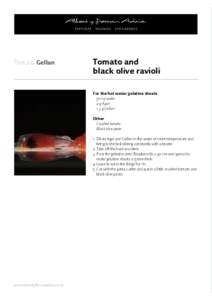 Texturas Gellan  Tomato and black olive ravioli For the hot water gelatine sheets ·	 500 g water