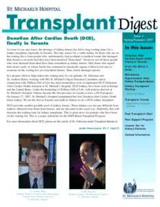 Donation After Cardiac Death (DCD), finally in Toronto As most of you may know, the shortage of kidney donors has led to long waiting times for a kidney transplant, especially in Toronto. The only source for a viable kid