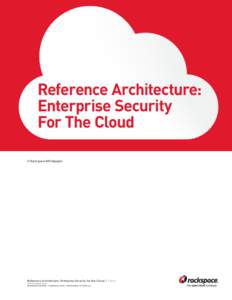 Reference Architecture: Enterprise Security For The Cloud A Rackspace Whitepaper  Reference Architecture: Enterprise Security for the Cloud | Cover