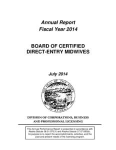 Annual Report Fiscal Year 2014 BOARD OF CERTIFIED DIRECT-ENTRY MIDWIVES