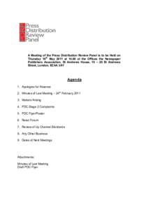 A Meeting of the Press Distribution Review Panel is to be Held on Thursday 19th May 2011 atat the Offices the Newspaper Publishers Association, St Andrews House, 18 – 20 St Andrews Street, London, EC4A 3AY  Agen