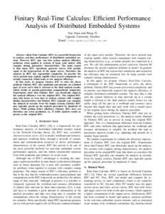 1  Finitary Real-Time Calculus: Efficient Performance Analysis of Distributed Embedded Systems Nan Guan and Wang Yi Uppsala University, Sweden