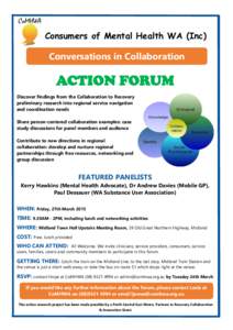 Consumers of Mental Health WA (Inc)  Conversations in Collaboration ACTION FORUM Discover findings from the Collaboration to Recovery