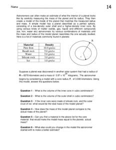 14  Name ________________________________ Astronomers can often make an estimate of what the interior of a planet looks like by carefully measuring the mass of the planet and its radius. They then create a model of the i