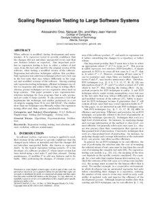 Scaling Regression Testing to Large Software Systems Alessandro Orso, Nanjuan Shi, and Mary Jean Harrold College of Computing