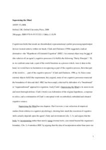 Supersizing the Mind ANDY CLARK Oxford, UK: Oxford University Press, [removed]pages, ISBN[removed]3 (hbk); £ 18,99  Cognitivism holds that minds are disembodied, representational symbol processing input/output