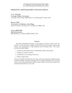 In 1996 Securicom Proceedings, Paris, 1996  DESIGNING CRYPTOGRAPHIC POSTAGE INDICIA J. D. TYGAR Carnegie Mellon University