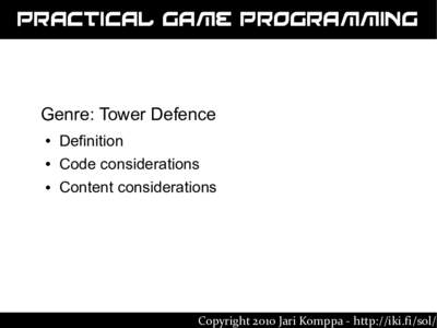 Practical Game Programming  Genre: Tower Defence ●  Definition