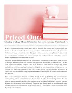 Priced Out:  Making College More Affordable for Low-Income Marylanders SPECIAL ISSUE BRIEF // JOB OPPORTUNITIES TASK FORCE // THE WORKING POOR FAMILIES PROJECT // SEPTEMBERBy 2025, Maryland leaders want to ensure 