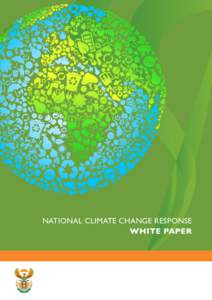 NATIONAL CLIMATE CHANGE RESPONSE WHITE PAPER environmental affairs Department: Environmental Affairs