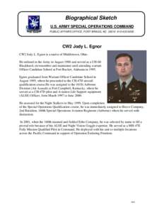 Biographical Sketch U.S. ARMY SPECIAL OPERATIONS COMMAND PUBLIC AFFAIRS OFFICE, FORT BRAGG, NC[removed]6005 CW2 Jody L. Egnor CW2 Jody L. Egnor is a native of Middletown, Ohio.