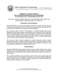 SUMMARY OF ANNUAL REPORTS PRE-LICENSURE NURSING EDUCATION PROGRAMS For the Period of July 1, 2010 through June 30, 2011 The mission of the Ohio Board of Nursing is to actively safeguard the health of the public through t