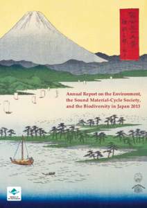 Annual Report on the Environment, the Sound Material-Cycle Society, and the Biodiversity in Japan 2013 Message from the Minister of the Environment