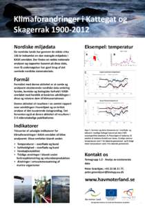 Klimaforandringer i Kattegat og SkagerrakFormålet med denne aktivitet er at samle og analysere eksisterende nordiske data omkring fysiske, kemiske og biologiske forhold i KASKområdet med henblik at beskrive 