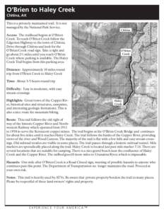 O’Brien to Haley Creek Chitina, AK This is a privately maintained trail. It is not managed by the National Park Service. Access: The trailhead begins at O’Brien