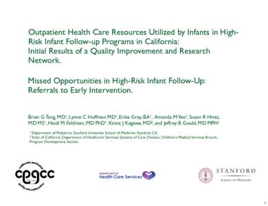 Outpatient Health Care Resources Utilized by Infants in HighRisk Infant Follow-up Programs in California: Initial Results of a Quality Improvement and Research Network. Missed Opportunities in High-Risk Infant Follow-Up: