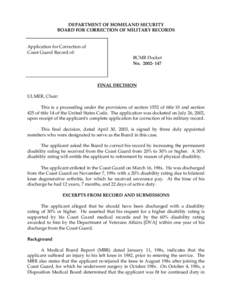 DEPARTMENT OF HOMELAND SECURITY BOARD FOR CORRECTION OF MILITARY RECORDS Application for Correction of Coast Guard Record of:  BCMR Docket