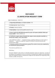 ISO/CASCO CLARIFICATION REQUEST FORM Date of submission: [removed]Requesting ISO Member or A liaison member: IFIA 2. Contact person: Roger Brockway 3. Position: Director General