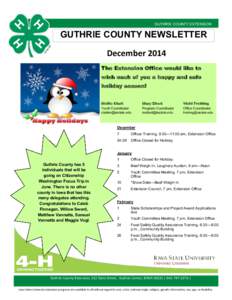 GUTHRIE COUNTY EXTENSION  GUTHRIE COUNTY NEWSLETTER December 2014 The Extension Office would like to wish each of you a happy and safe