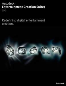 Autodesk Entertainment Creation Suites ® 2013