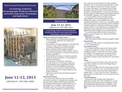 Ninth Annual Practical Short Course  Ion Exchange, Industrial Chromatography, Membrane Filtration and Carbon Separation Technologies and Applications