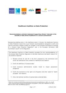 Healthcare Coalition on Data Protection  Recommendations and joint statement supporting citizens’ interests in the benefits of data driven healthcare in a secure environment  Representing leading actors in the healthca
