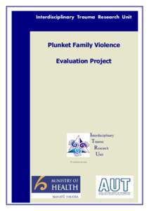 Interdisciplinary Trauma Research Unit  Plunket Family Violence Evaluation Project  Interdisciplinary