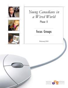Young Canadians in a Wired World Phase II Focus Groups February 2004
