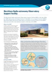 ASTRONOMY AND SPACE SCIENCE www.csiro.au Murchison Radio-astronomy Observatory Support Facility The Murchison Radio-astronomy Observatory Support Facility (MSF) is the new office