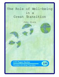 The Role of Well-being in a Great Transition John Stutz  GTI Paper Series