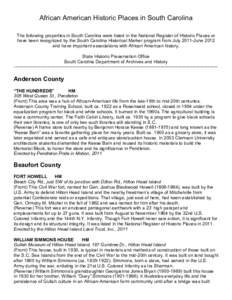 African American Historic Places in South Carolina The following properties in South Carolina were listed in the National Register of Historic Places or have been recognized by the South Carolina Historical Marker progra