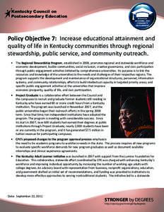 Kentucky Council on Postsecondary Education Policy Objective 7: Increase educational attainment and quality of life in Kentucky communities through regional stewardship, public service, and community outreach.