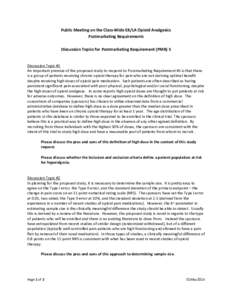 Public Meeting on the Class-Wide ER/LA Opioid Analgesics Postmarketing Requirements Discussion Topics for Postmarketing Requirement (PMR) 5 Discussion Topic #1 An important premise of the proposed study to respond to Pos