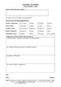 FEEDBACK FORM ( Prison Statistics – Sender(s) Name & Full Address (Optional) We solicit your views for improvement in the Report PLEASE TICK () IN THE APPROPRIATE BOX