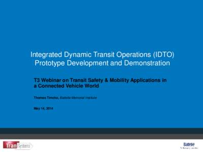 Integrated Dynamic Transit Operations (IDTO) Prototype Development - a USDOT Connected Vehicle Research project