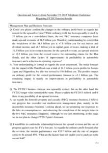 Question and Answers from November 19, 2013 Telephone Conference Regarding FY2013 Interim Results Management Plan and Business Forecasts Q: Could you please confirm the changes in the ordinary profit basis as regards the