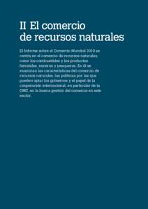 world trade report[removed]II	 El comercio de recursos naturales El Informe sobre el Comercio Mundial 2010 se centra en el comercio de recursos naturales,