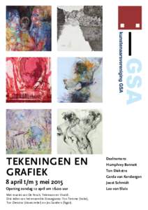 Tekeningen en Grafiek 8 april t/m 3 mei 2015 Opening zondag 12 april om[removed]uur Met muziek van De Fesch, Telemann en Vivaldi. Drie leden van het ensemble Stravaganza: Ton Temme (hobo),