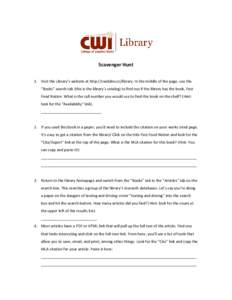 Scavenger Hunt 1. Visit the Library’s website at http://cwidaho.cc/library. In the middle of the page, use the “Books” search tab (this is the library’s catalog) to find out if the library has the book, Fast Food