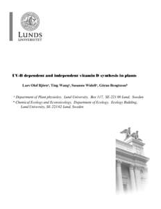 UV-B dependent and independent vitamin D synthesis in plants Lars Olof Björna, Ting Wanga, Susanne Widella, Göran Bengtssonb a b  Department of Plant physioloy, Lund University, Box 117, SELund, Sweden