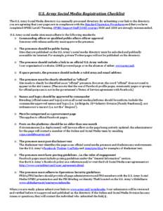 U.S. Army Social Media Registration Checklist The U.S. Army Social Media directory is a manually processed directory. By submitting your link to the directory, you are agreeing that your pages are in compliance with the 