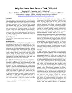 Why Do Users Feel Search Task Difficult? Jingjing Liu1, Chang Suk Kim2, Caitlin Creel1 1: School of Library and I School of Library and Information Science, University of South Carolina 2. Department of Computer Science,