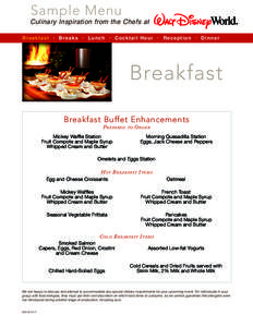 Sample Menu  Culinary Inspiration from the Chefs at Breakfast • Breaks • Lunch • Cocktail Hour • Reception • Dinner  Breakfast