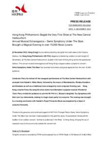 PRESS RELEASE FOR IMMEDIATE RELEASE DATE: 9 NOVEMBER 2012 Hong Kong Philharmonic Staged the Very First Show at The New Central Harbourfront