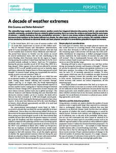 PERSPECTIVE PUBLISHED ONLINE: 25 MARCH 2012 | DOI: NCLIMATE1452 A decade of weather extremes Dim Coumou and Stefan Rahmstorf* The ostensibly large number of recent extreme weather events has triggered intensi