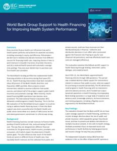 World Bank Group Support to Health Financing for Improving Health System Performance Click image to access report Summary How countries ﬁnance health care inﬂuences how well a